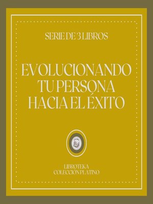 cover image of Evolucionando tu Persona Hacia el Éxito (Serie de 3 Libros)